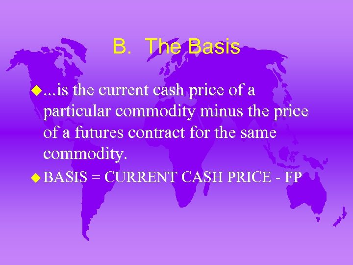 B. The Basis u. . . is the current cash price of a particular