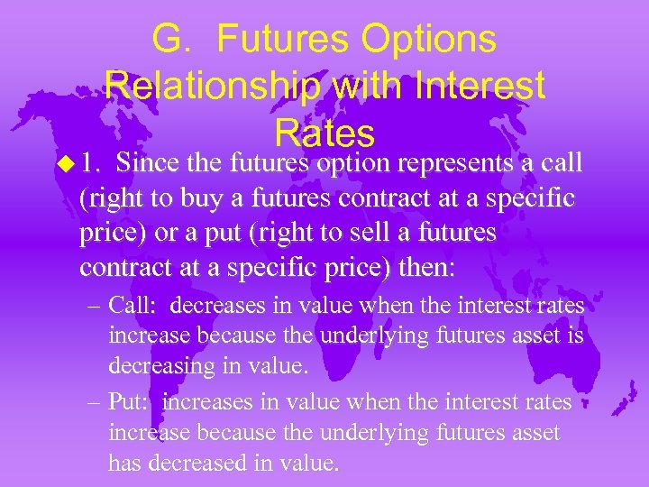 u 1. G. Futures Options Relationship with Interest Rates Since the futures option represents