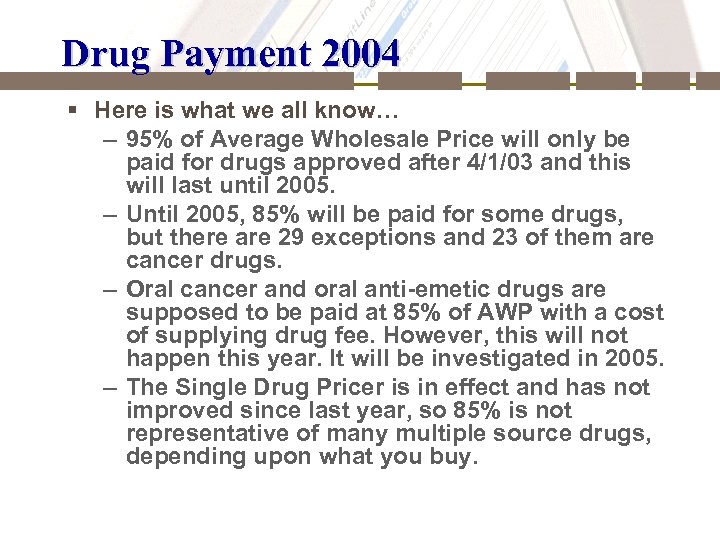 Drug Payment 2004 § Here is what we all know… – 95% of Average