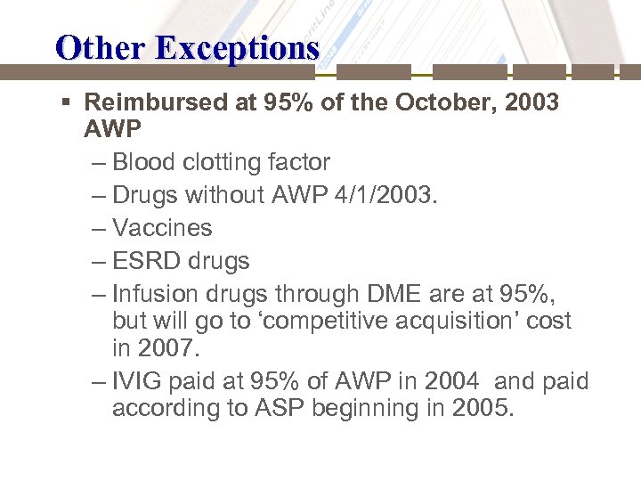 Other Exceptions § Reimbursed at 95% of the October, 2003 AWP – Blood clotting