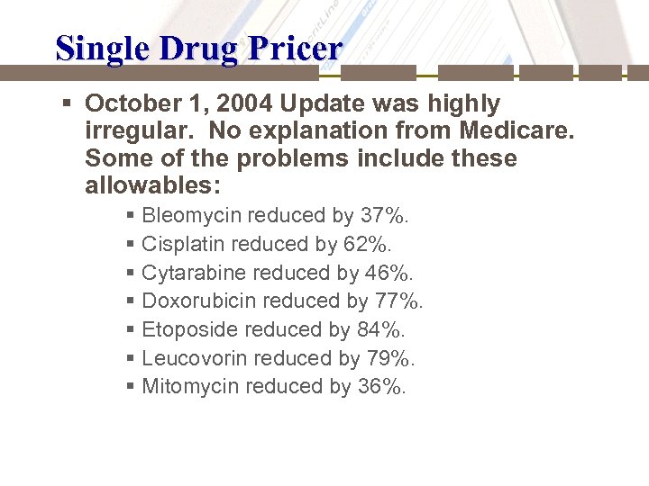 Single Drug Pricer § October 1, 2004 Update was highly irregular. No explanation from