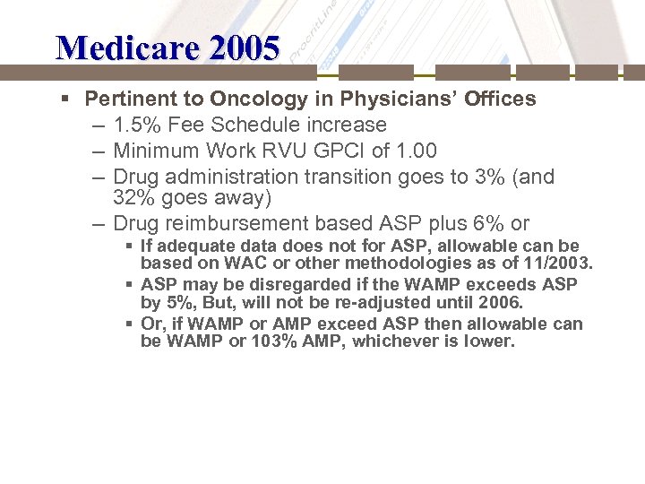 Medicare 2005 § Pertinent to Oncology in Physicians’ Offices – 1. 5% Fee Schedule