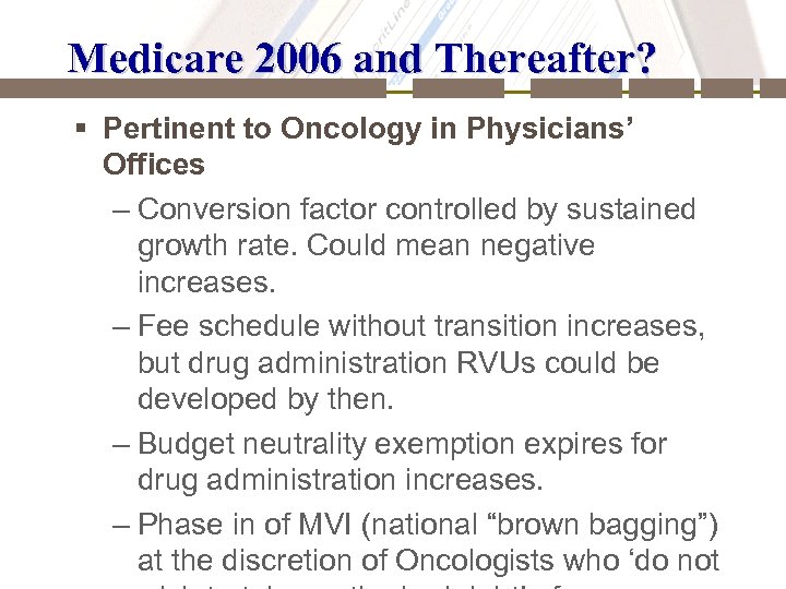 Medicare 2006 and Thereafter? § Pertinent to Oncology in Physicians’ Offices – Conversion factor
