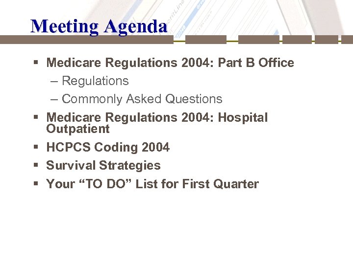 Meeting Agenda § Medicare Regulations 2004: Part B Office – Regulations – Commonly Asked