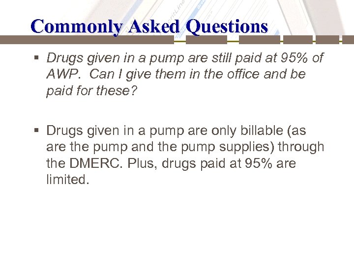 Commonly Asked Questions § Drugs given in a pump are still paid at 95%