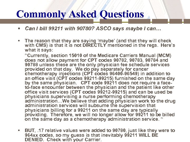 Commonly Asked Questions § Can I bill 99211 with 90780? ASCO says maybe I