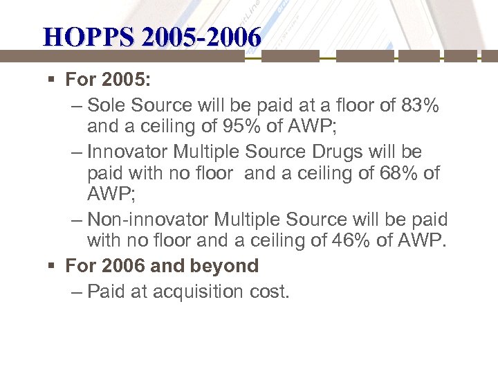 HOPPS 2005 -2006 § For 2005: – Sole Source will be paid at a