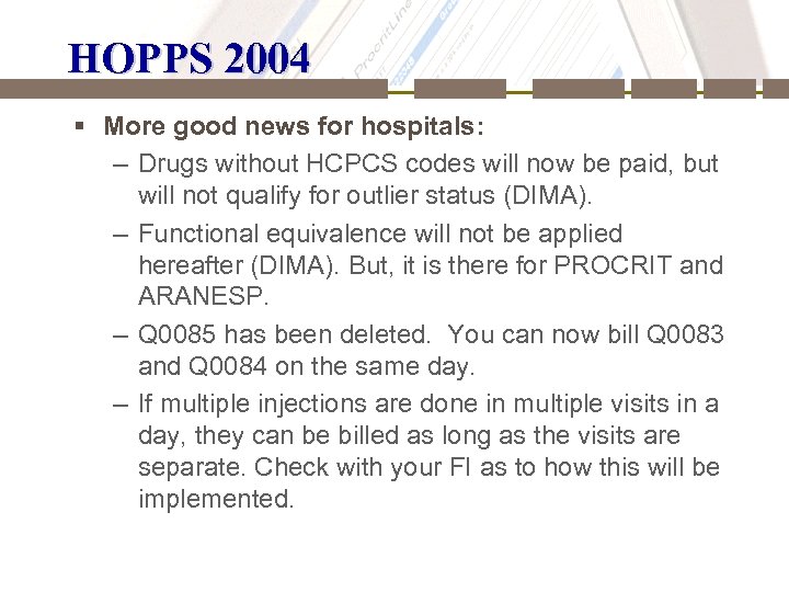 HOPPS 2004 § More good news for hospitals: – Drugs without HCPCS codes will