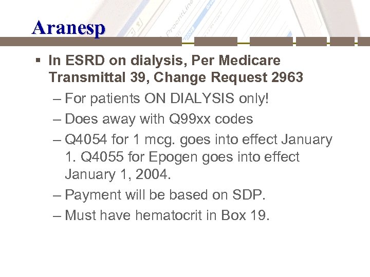 Aranesp § In ESRD on dialysis, Per Medicare Transmittal 39, Change Request 2963 –