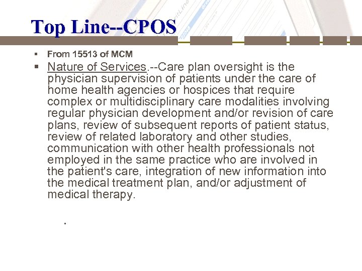 Top Line--CPOS § From 15513 of MCM § Nature of Services. --Care plan oversight