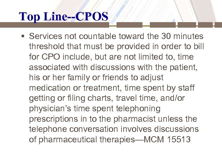 Top Line--CPOS § Services not countable toward the 30 minutes threshold that must be