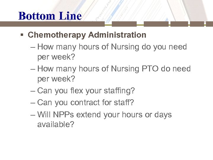 Bottom Line § Chemotherapy Administration – How many hours of Nursing do you need