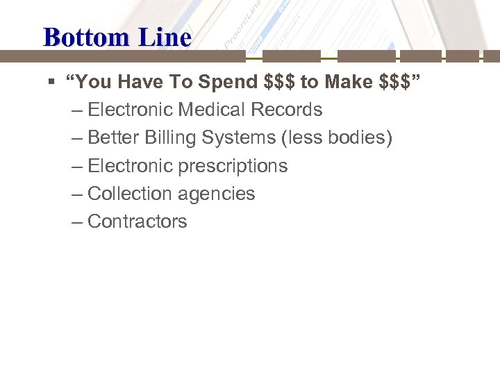 Bottom Line § “You Have To Spend $$$ to Make $$$” – Electronic Medical