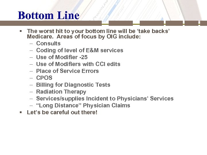 Bottom Line § The worst hit to your bottom line will be ‘take backs’