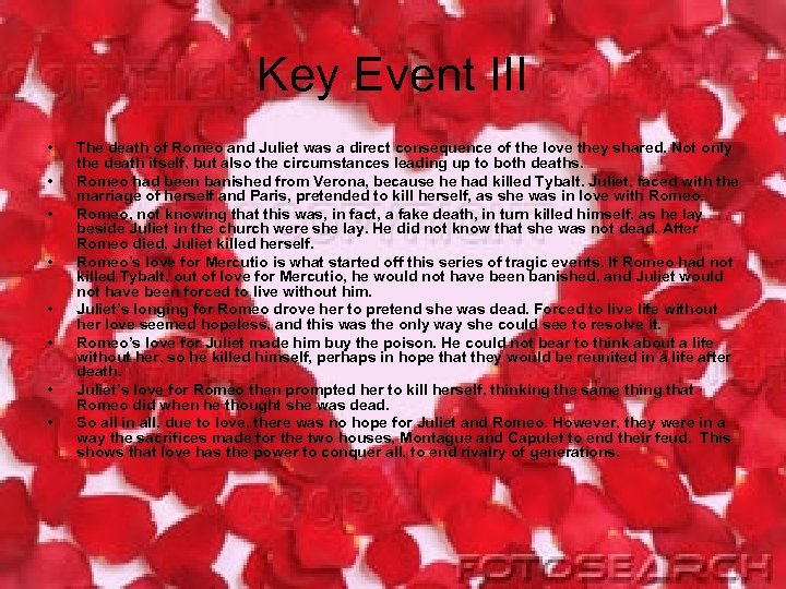 Key Event III • • The death of Romeo and Juliet was a direct