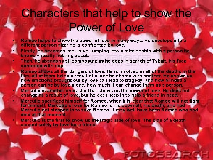 Characters that help to show the Power of Love • • Romeo helps to