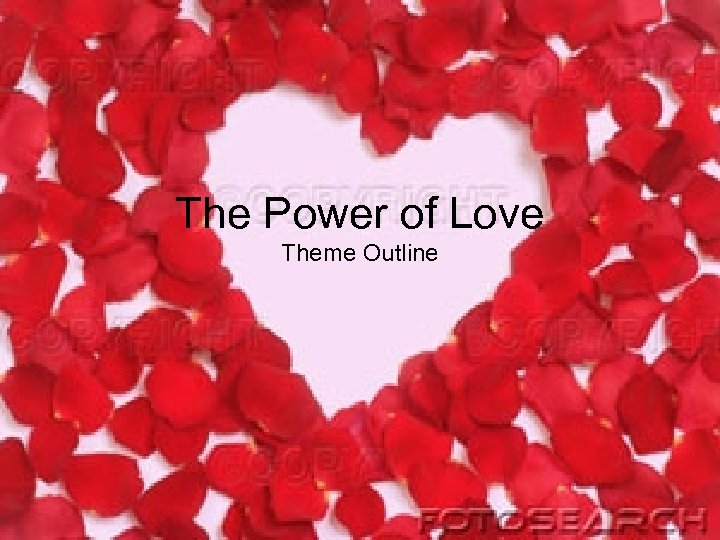 The Power of Love Theme Outline 