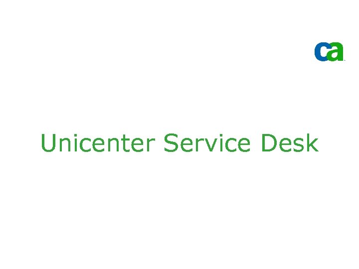 Unicenter Service Desk 
