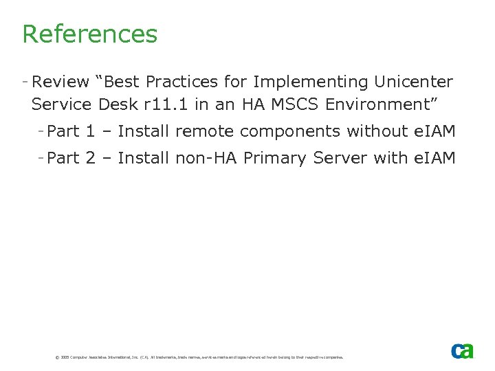 References - Review “Best Practices for Implementing Unicenter Service Desk r 11. 1 in