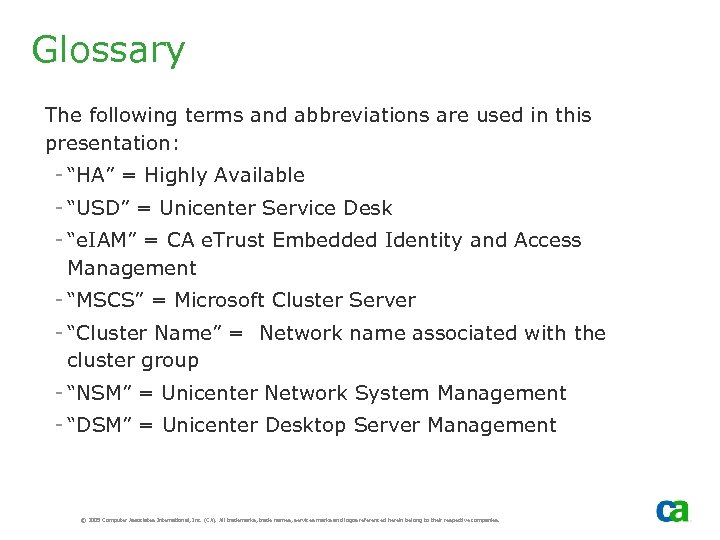 Glossary The following terms and abbreviations are used in this presentation: - “HA” =