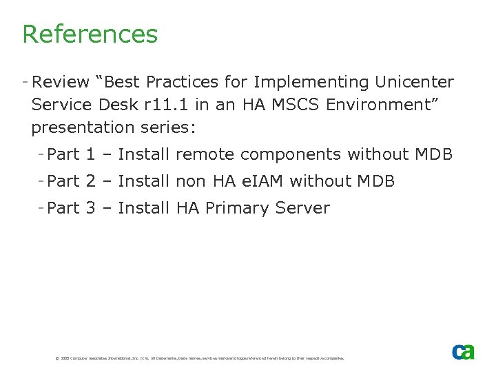 References - Review “Best Practices for Implementing Unicenter Service Desk r 11. 1 in