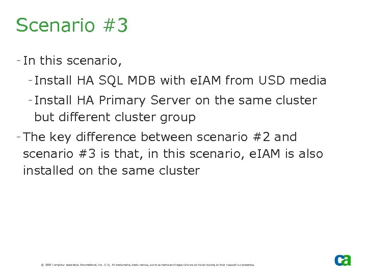 Scenario #3 - In this scenario, - Install HA SQL MDB with e. IAM