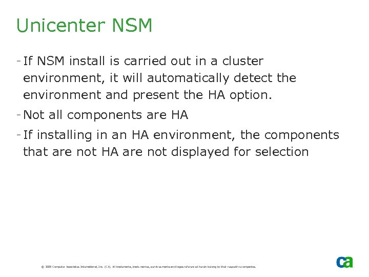 Unicenter NSM - If NSM install is carried out in a cluster environment, it