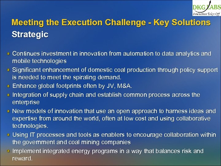  Meeting the Execution Challenge - Key Solutions Strategic Continues investment in innovation from