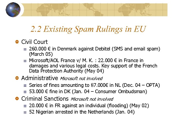 2. 2 Existing Spam Rulings in EU Civil Court 260. 000 € in Denmark