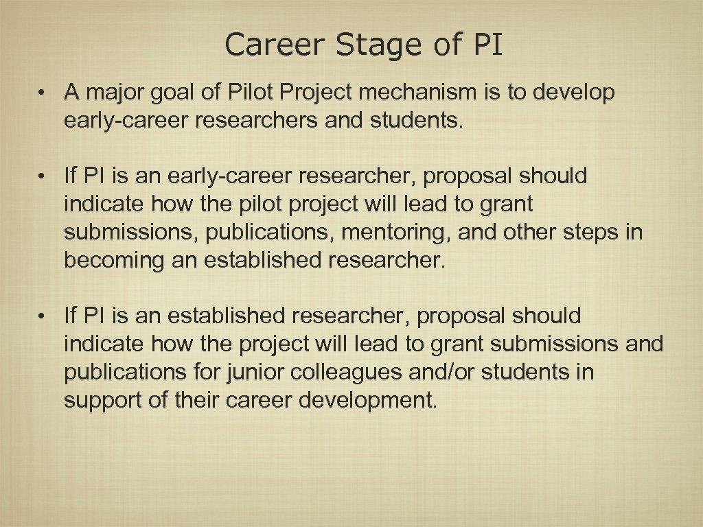 Career Stage of PI • A major goal of Pilot Project mechanism is to