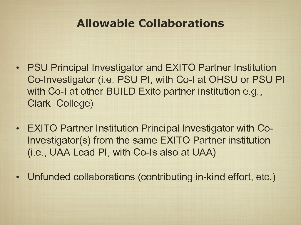 Allowable Collaborations • PSU Principal Investigator and EXITO Partner Institution Co-Investigator (i. e. PSU