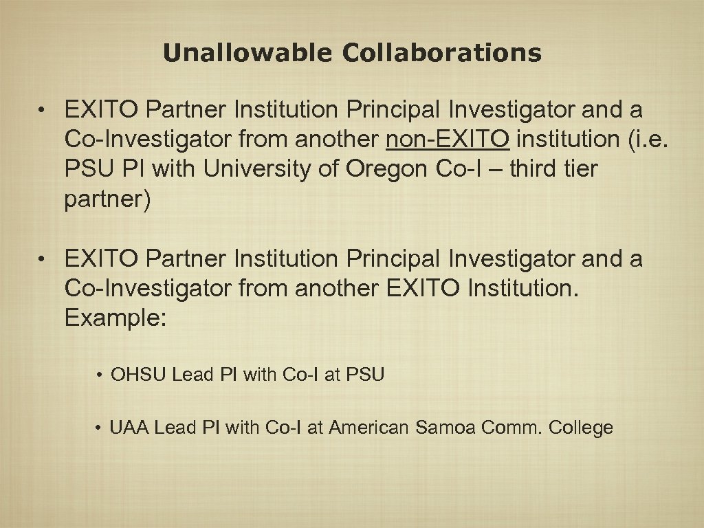 Unallowable Collaborations • EXITO Partner Institution Principal Investigator and a Co-Investigator from another non-EXITO