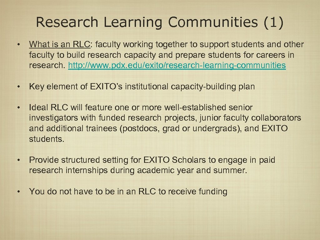 Research Learning Communities (1) • What is an RLC: faculty working together to support