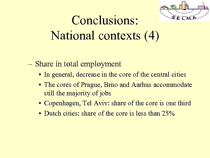 Conclusions: National contexts (4) – Share in total employment • In general, decrease in