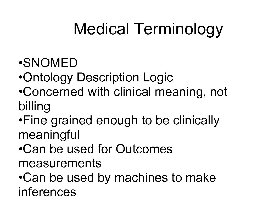 Medical Terminology • SNOMED • Ontology Description Logic • Concerned with clinical meaning, not