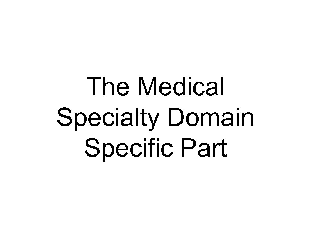 The Medical Specialty Domain Specific Part 