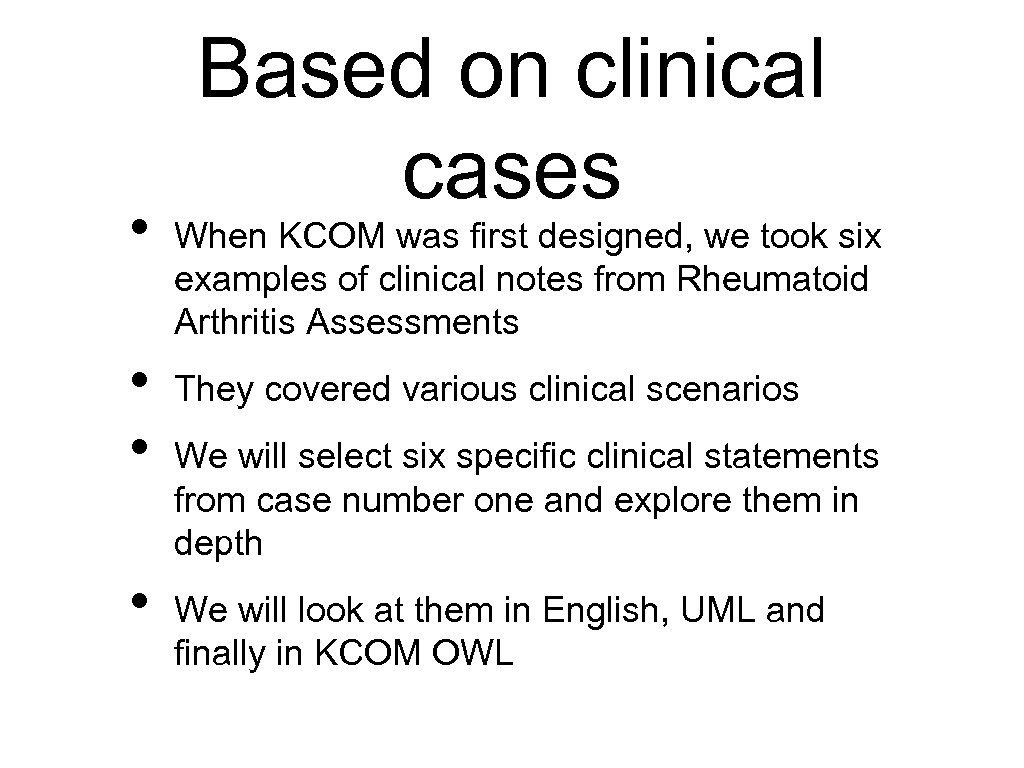  • • Based on clinical cases When KCOM was first designed, we took
