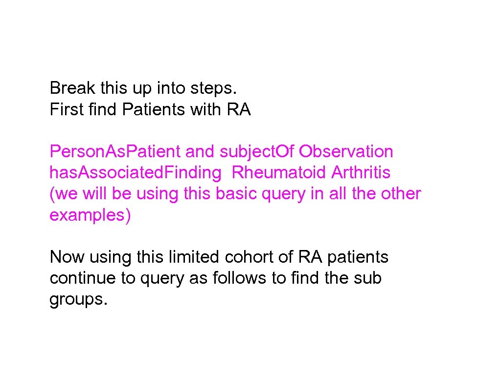 Break this up into steps. First find Patients with RA Person. As. Patient and