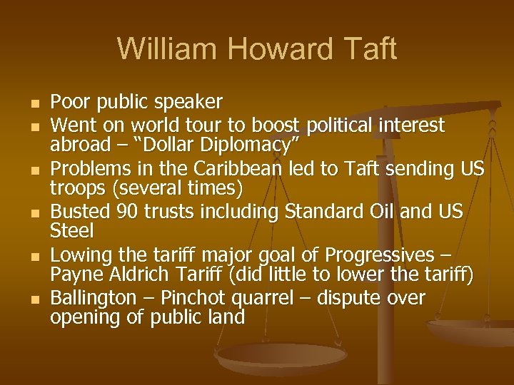 William Howard Taft n n n Poor public speaker Went on world tour to