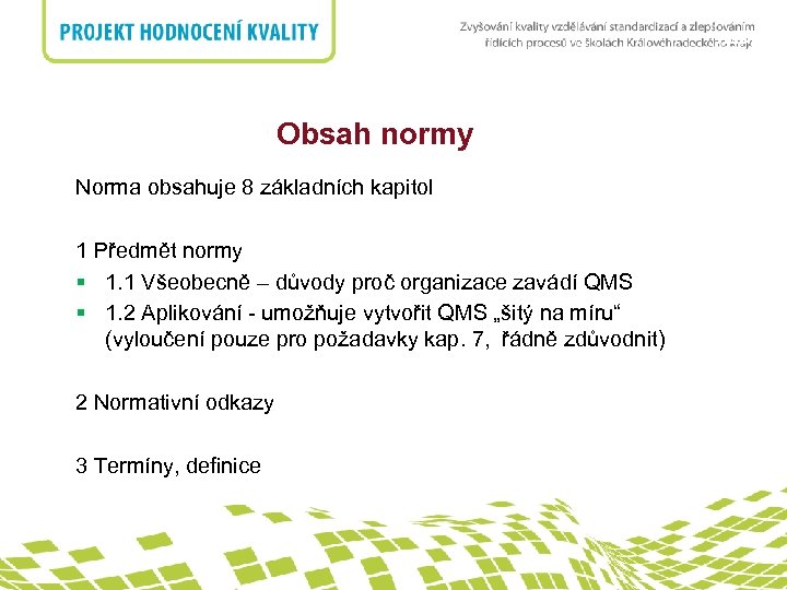 nadpis Obsah normy Norma obsahuje 8 základních kapitol 1 Předmět normy § 1. 1