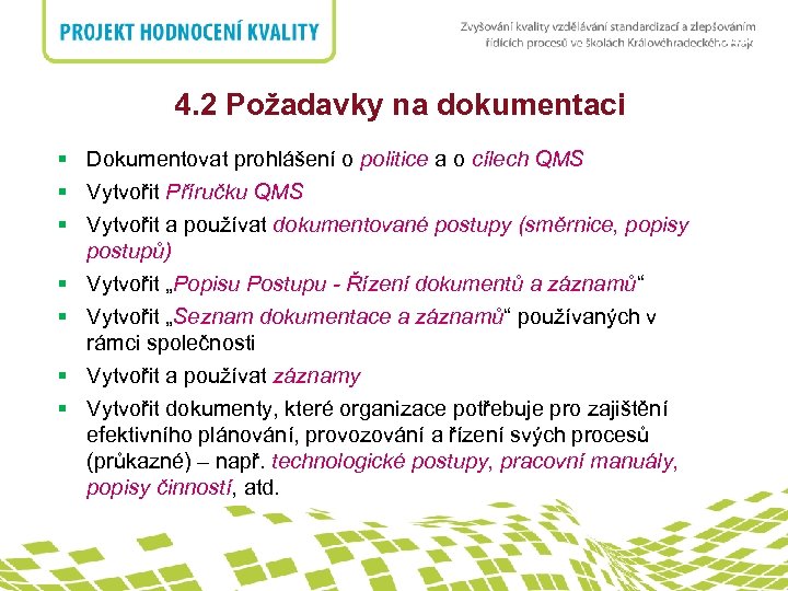 nadpis 4. 2 Požadavky na dokumentaci § Dokumentovat prohlášení o politice a o cílech