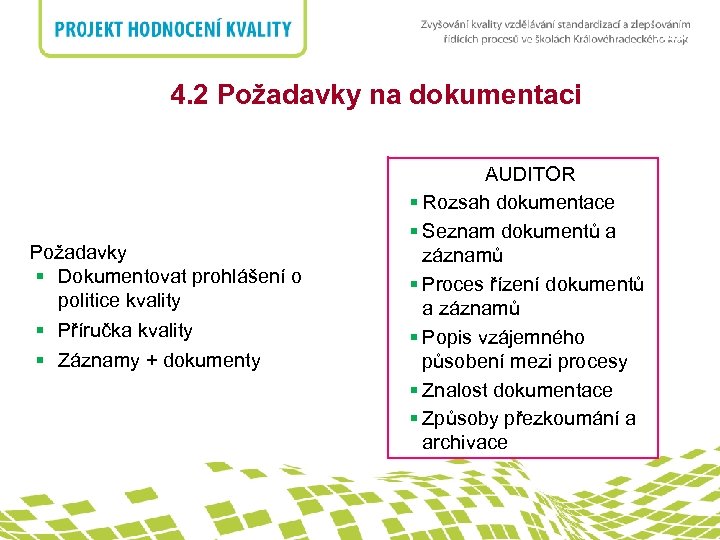 nadpis 4. 2 Požadavky na dokumentaci Požadavky § Dokumentovat prohlášení o politice kvality §