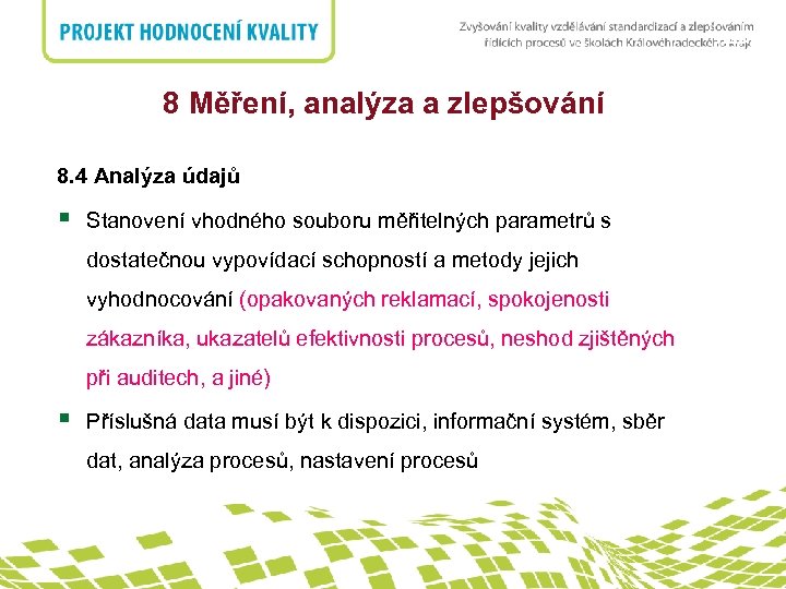 nadpis 8 Měření, analýza a zlepšování 8. 4 Analýza údajů § Stanovení vhodného souboru