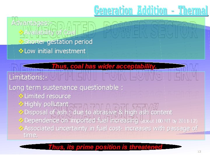 Generation Addition - Thermal Advantages: v. Availability of Coal v. Shorter gestation period v.