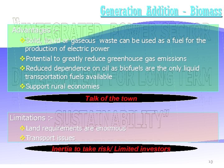 Generation Addition - Biomass Advantages : v. Solid, liquid or gaseous waste can be