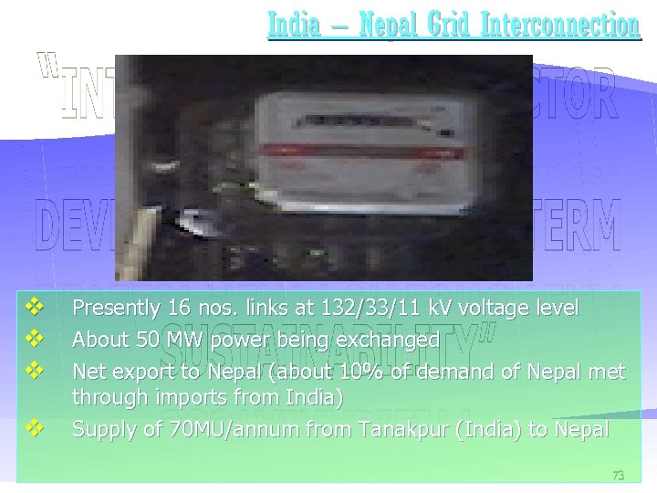 India – Nepal Grid Interconnection v Presently 16 nos. links at 132/33/11 k. V