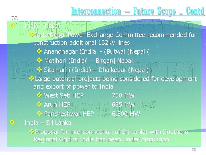 Interconnection – Future Scope. . Contd v v India - Nepal v. Indo-Nepal Power