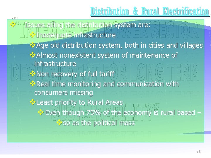 Distribution & Rural Electrification v Issues ailing the distribution system are: v. Inadequate infrastructure