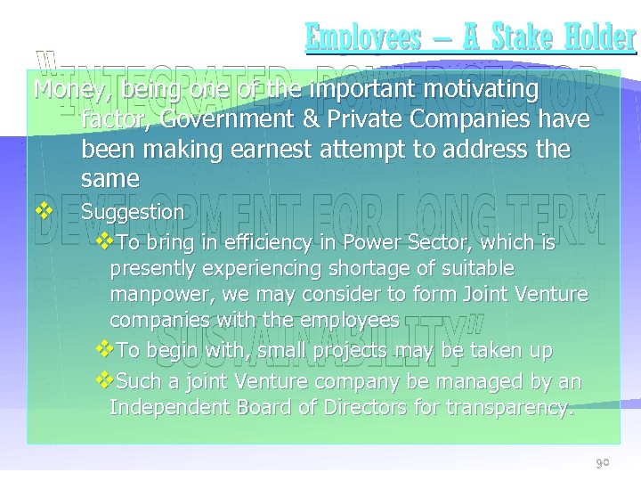 Employees – A Stake Holder Money, being one of the important motivating factor, Government