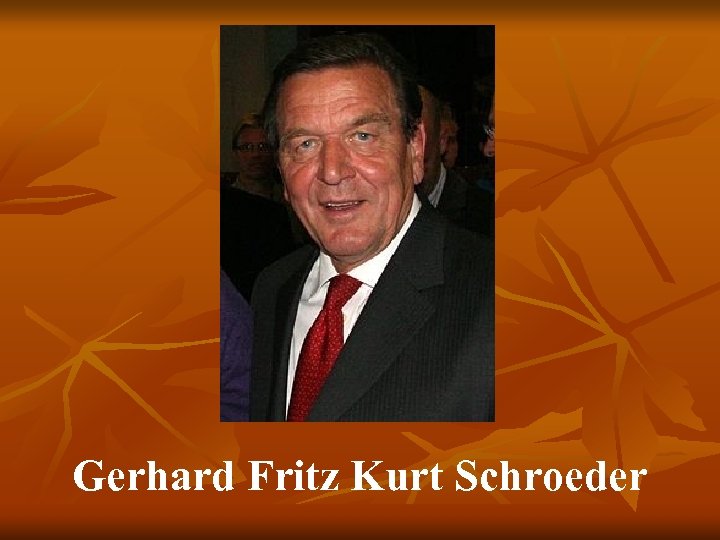 Gerhard Fritz Kurt Schroeder 